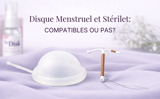 Disque menstruel et stérilet : peut-on les associer sans risque ?